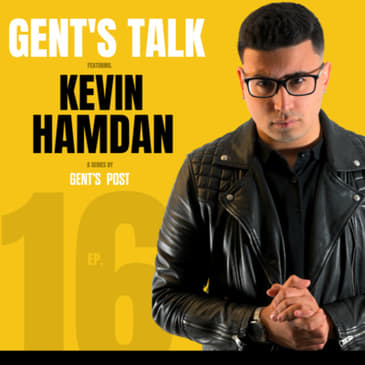 Gent's Talk - Ep. 16: Mentalism, Magic &amp; Manifestation with Kevin Hamdan