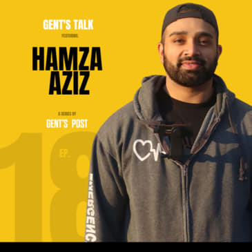 Gent's Talk - Ep. 18: Mental Health, Motivation &amp; the State of Health Care with Hamza Aziz