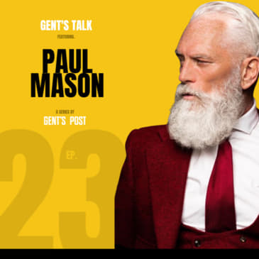 Gent's Talk - Ep. 23: Protecting Your Brand &amp; who is Fashion Santa with Paul Mason