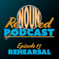 Rehearsal | Episode 13