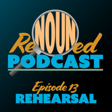 Rehearsal | Episode 13