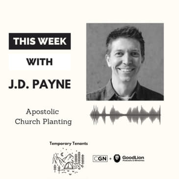 Ep. 3 J.D. Payne - Apostolic Church Planting