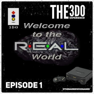 The 3DO Experience - Episode 1: Welcome To The Real World!
