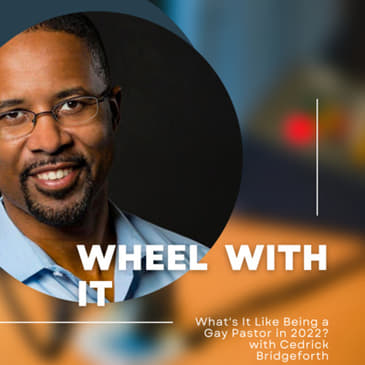 What's It Like Being a Gay Pastor in 2022? with Cedrick Bridgeforth
