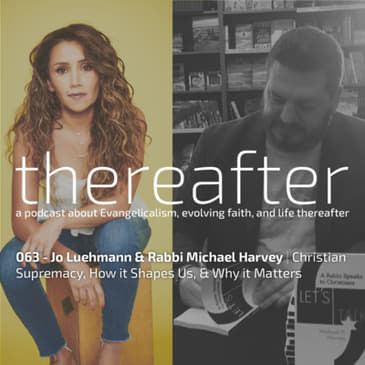 063 - Jo Luehmann & Rabbi Michael Harvey | Christian Supremacy, How it Shapes Us, & Why it Matters