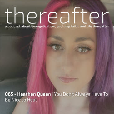 065 - Heathen Queen | You Don’t Always Have To Be Nice to Heal