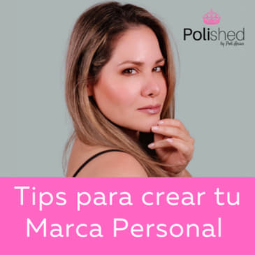 3 Tips para Crear tu Marca Personal - POLIshed