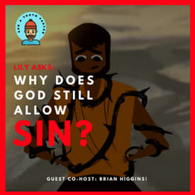 Why does God still allow sin?