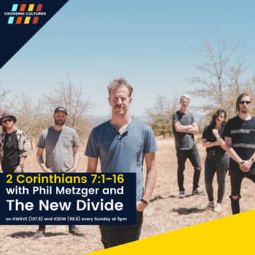 36. 2 Corinthians 7:1-16 With Phil Metzger and The New Divide