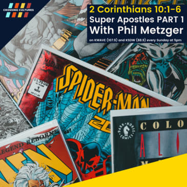 44. 2 Corinthians 10:1-6: Super Apostles PART 1 With Phil Metzger