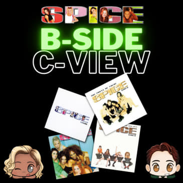 B-Side C-View: Spice Girls - “Spice” (Part 2)
