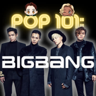 POP 101: A Guide to BIGBANG