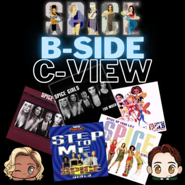 B-Sides C-View: Spice Girls “Spiceworld” (Part 2)