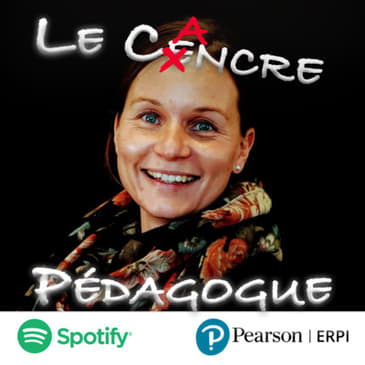 Le Cancre Pédagogue reçoit Marie-Soleil, sexologue et conseillère pédagogique chez Service national du RÉCIT, développement de la personne.