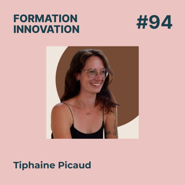 #94 - Ingénierie Pédagogique : créer des formations optimales en fonction du contexte et des apprenants. Avec Tiphaine Picaud