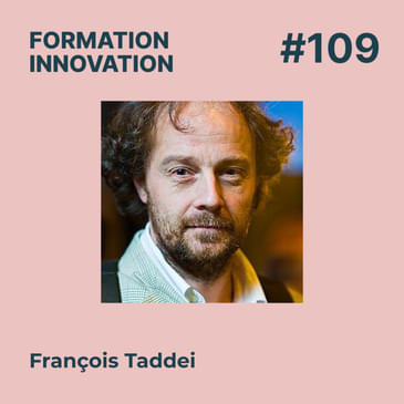 #109 - Repenser l’éducation : Former les générations futures aux défis globaux. Avec François Taddei