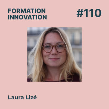 #110 - Le réseau alumni : Une stratégie gagnante pour les écoles et les étudiants. Avec Laura Lizé - Datalumni