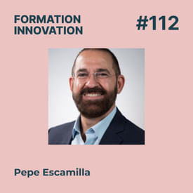 #112 - Modèle universitaire, IA, lifelong learning : Ce que le Mexique a à nous apprendre sur l’innovation éducative. Avec Pepe Escamilla - Tecnológico de Monterrey