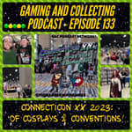 G&amp;C Podcast - Episode 133: Connecticon XX 2023: Of Cosplays &amp; Conventions!
