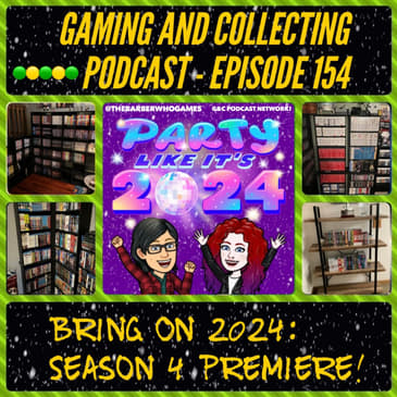 G&amp;C Podcast - Episode 154: Bring On 2024: Season 4 Premiere!