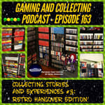 G&amp;C Podcast - Episode 163: Collecting Stories And Experiences #3: Retro Hangover Edition! (ft. Chris Coplien of Retro Hangover)