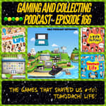 G&amp;C Podcast - Episode 166: The Games That Shaped Us #10: Tomodachi Life!