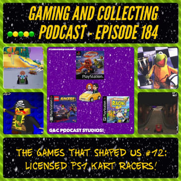 G&C Podcast - Episode 184: The Games That Shaped Us #12: Licensed PS1 Racers!