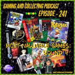 G&amp;C Podcast - Episode 241: Most Valuable Games: Round 4!