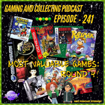 G&amp;C Podcast - Episode 241: Most Valuable Games: Round 4!
