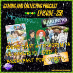 G&amp;C Podcast - Episode 256: Anime Swap #17: Horimiya Vs Kakuriyo -Bed &amp; Breakfast For Sirits-!