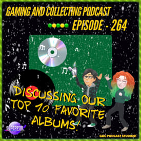 G&amp;C Podcast - Episode 264: Discussing Our Top 10 Favorite Albums!