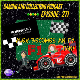 G&amp;C Podcast - Episode 271: Alex Becomes An F1 Fan!