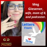Meg Glesener - Letters From Home Podcast