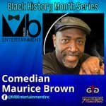 Comedian Maurice Brown - Black History Month