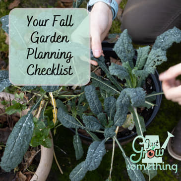 Your Fall Garden Planning Checklist - Ep. 157