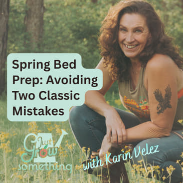 Spring Garden Bed Preparation - Ep. 289