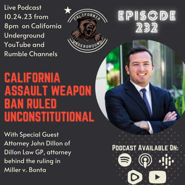 Episode 232 - California Assault Weapons Ban Ruled Unconstitutional (w/ Attorney John Dillon)