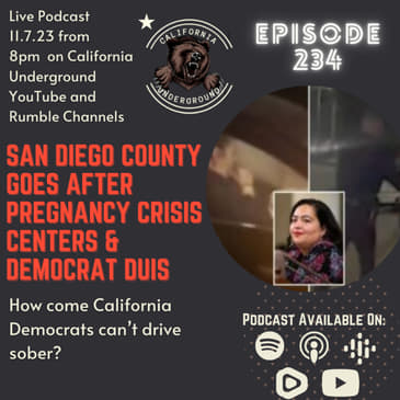 Episode 234 - San Diego County Goes After Pregnancy Crisis Centers &amp; Democrat DUIs