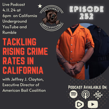Ep. 252 - Tackling Rising Crime Rates in California