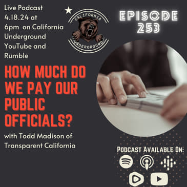 Ep. 253 - How Much Do We Pay Public Officials in California?