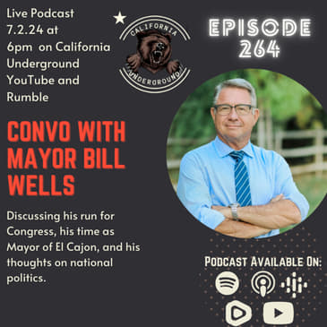 Ep. 264: Convo with Mayor Bill Wells