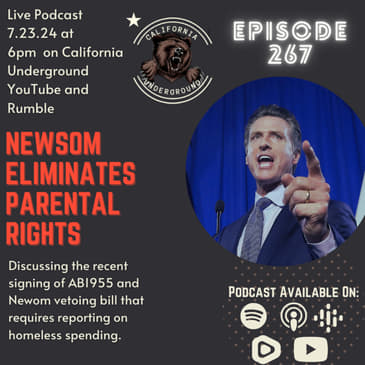 Ep. 267: Newsom Eliminates Parental Rights