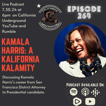 Ep. 268: Kamala Harris: A Kalifornia Kalamity