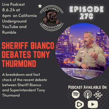 Ep. 270: Sheriff Bianco Debates Tony Thurmond