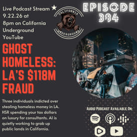 Ghost Homeless: LA's $118M Fraud, the Rail Nightclub, and California's AI Land Grab