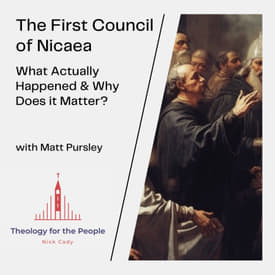 The First Council of Nicaea: What Actually Happened & Why Does It Matter for Us Today?
