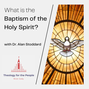 What is the Baptism of the Holy Spirit - with Dr. Alan Stoddard