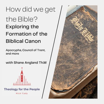 How Did We Get the Bible? Exploring the Formation of the Biblical Canon - with Shane Angland Th.M