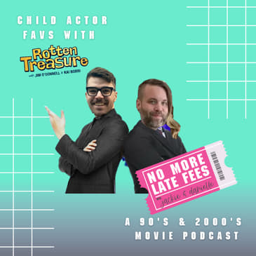 Child Actor Favs with Rotten Treasure