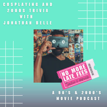 Cosplaying and 2000s Trivia with Jonathan Belle